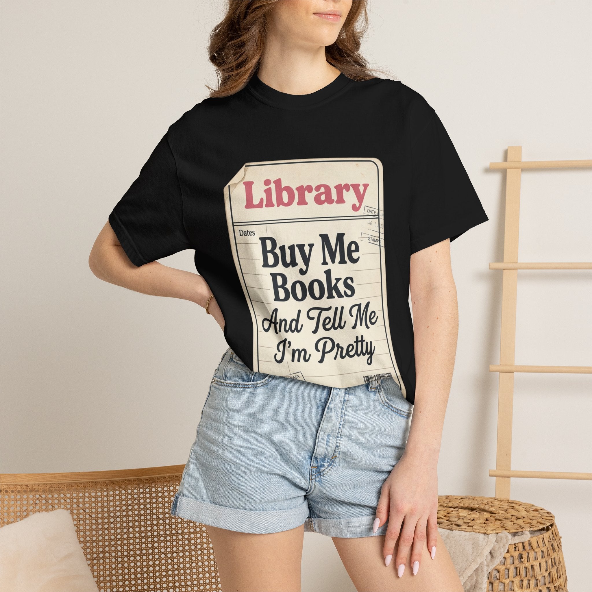 Library Card T-Shirt — "Buy Me Books And Tell Me I’m Pretty"