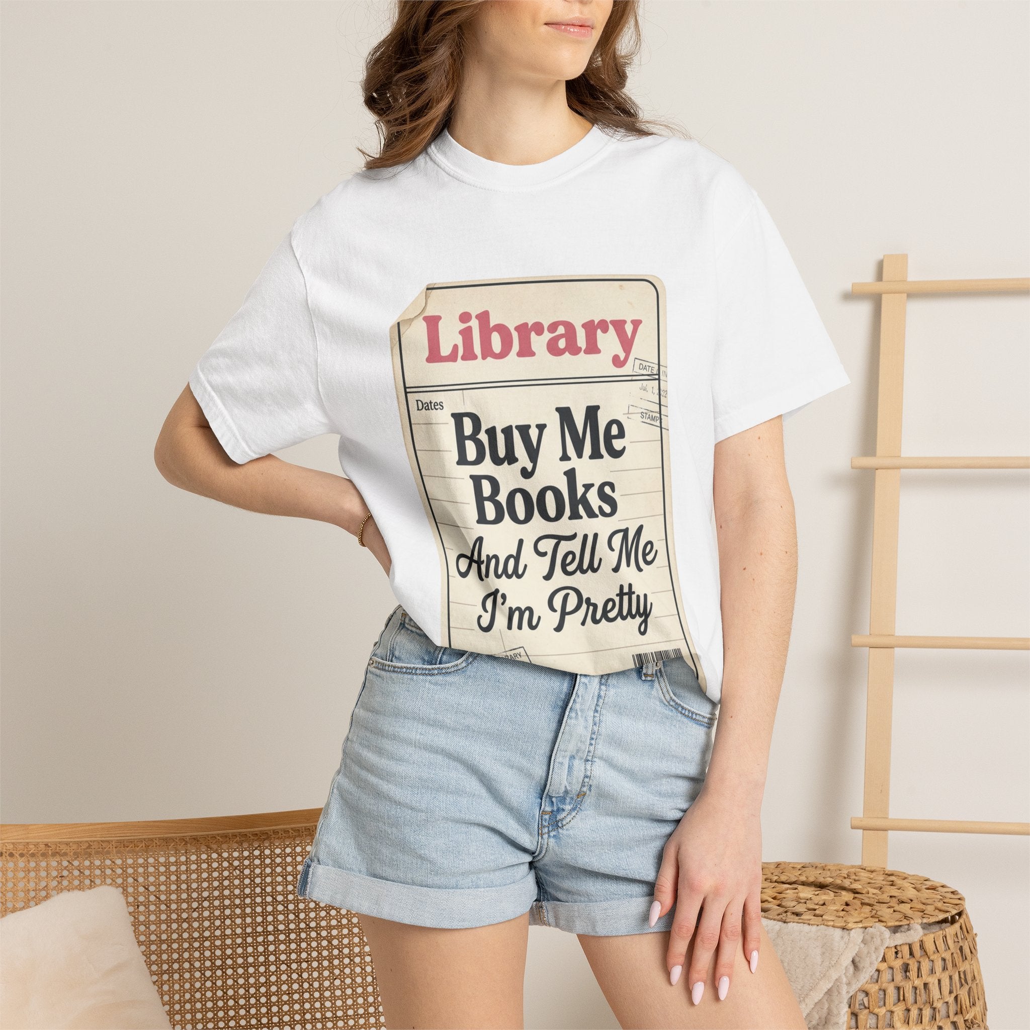 Library Card T-Shirt — "Buy Me Books And Tell Me I’m Pretty"