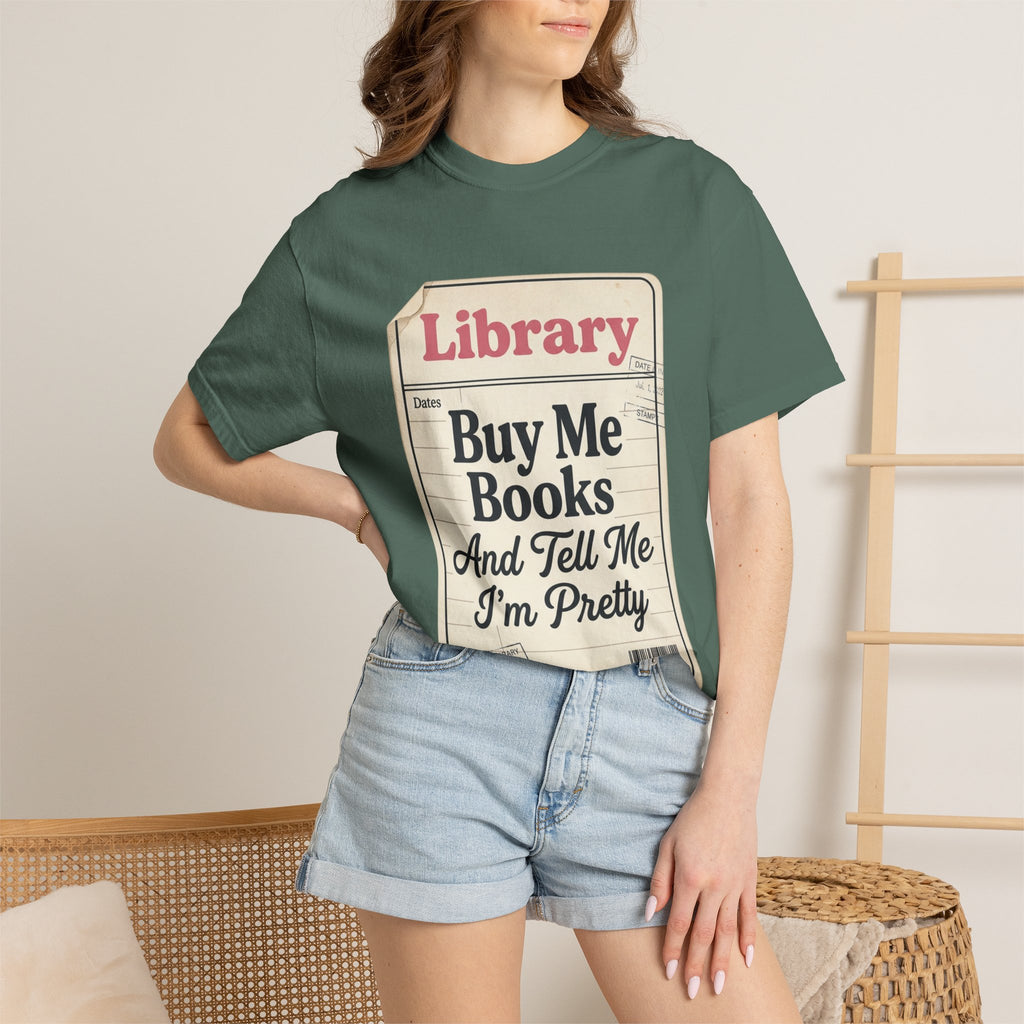 Library Card T-Shirt — "Buy Me Books And Tell Me I’m Pretty"