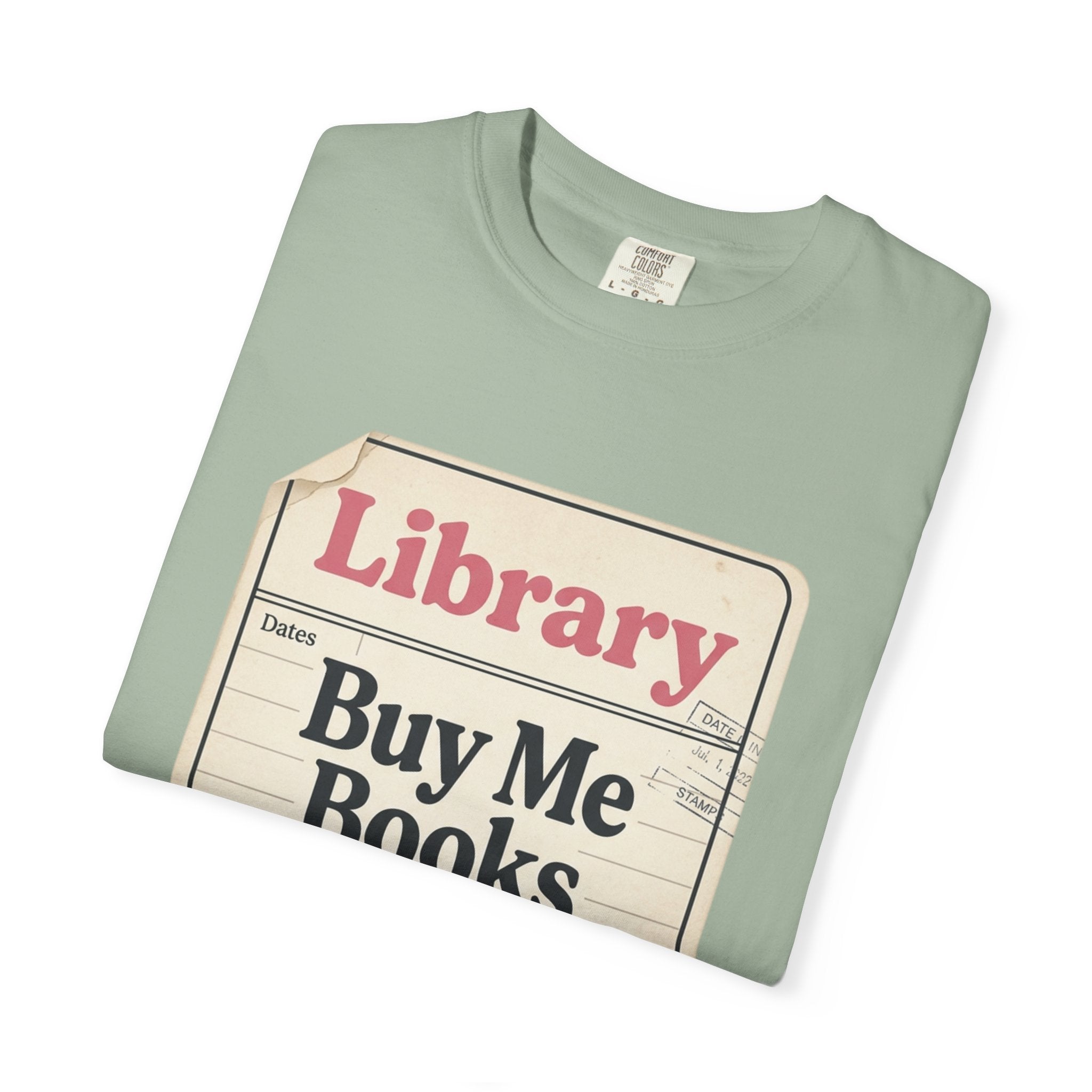 Library Card T-Shirt — "Buy Me Books And Tell Me I’m Pretty"