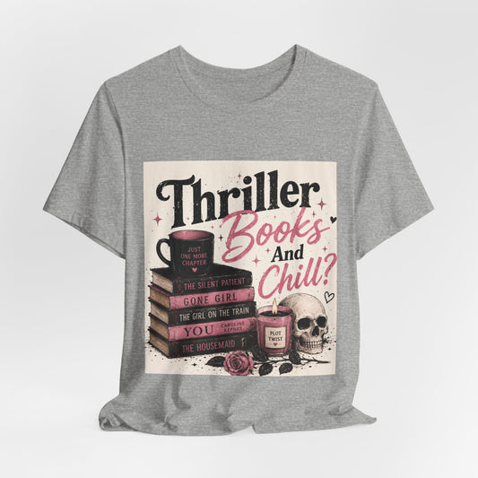 Thriller Books & Chill Tee — Cozy Mystery Reader T‑Shirt