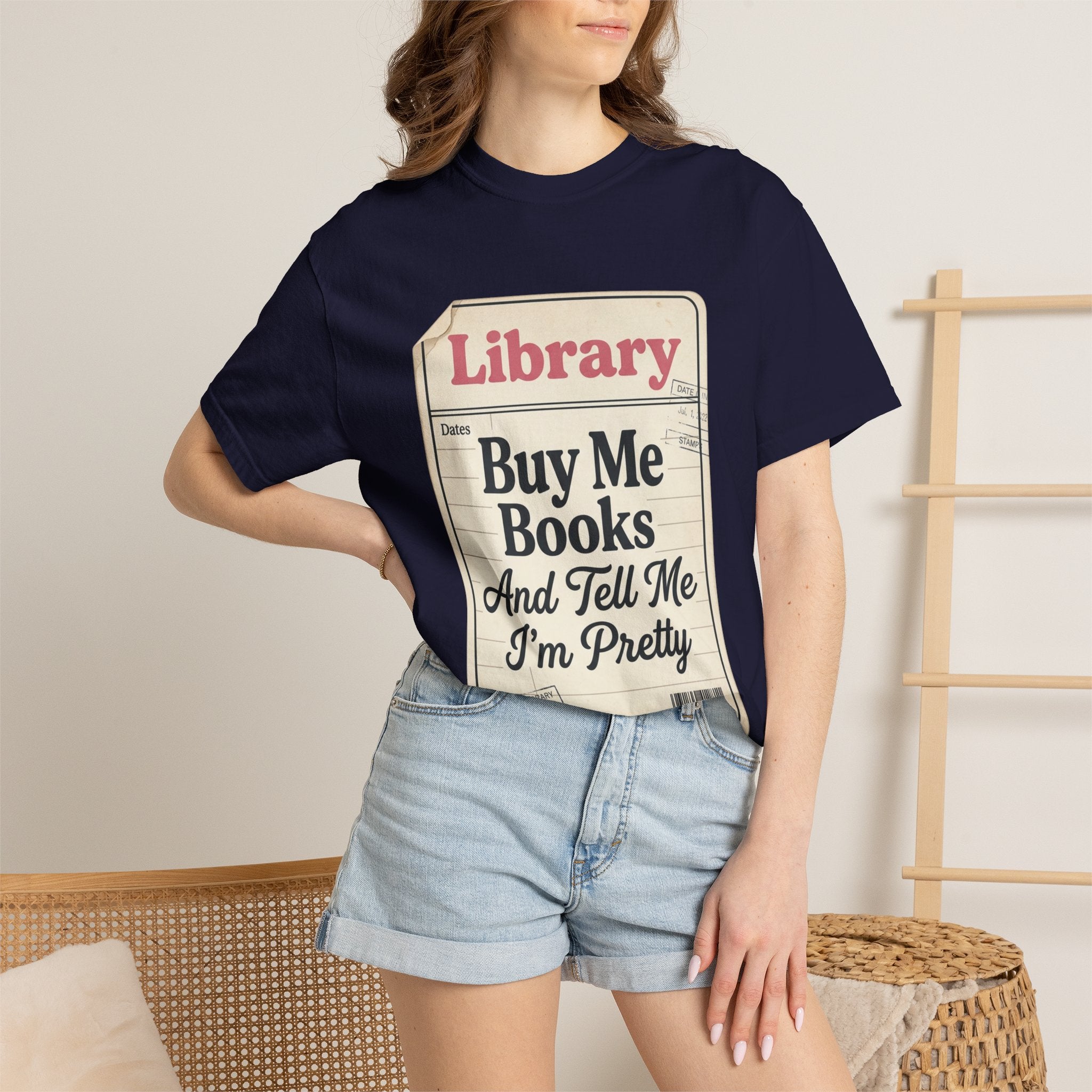 Library Card T-Shirt — "Buy Me Books And Tell Me I’m Pretty"
