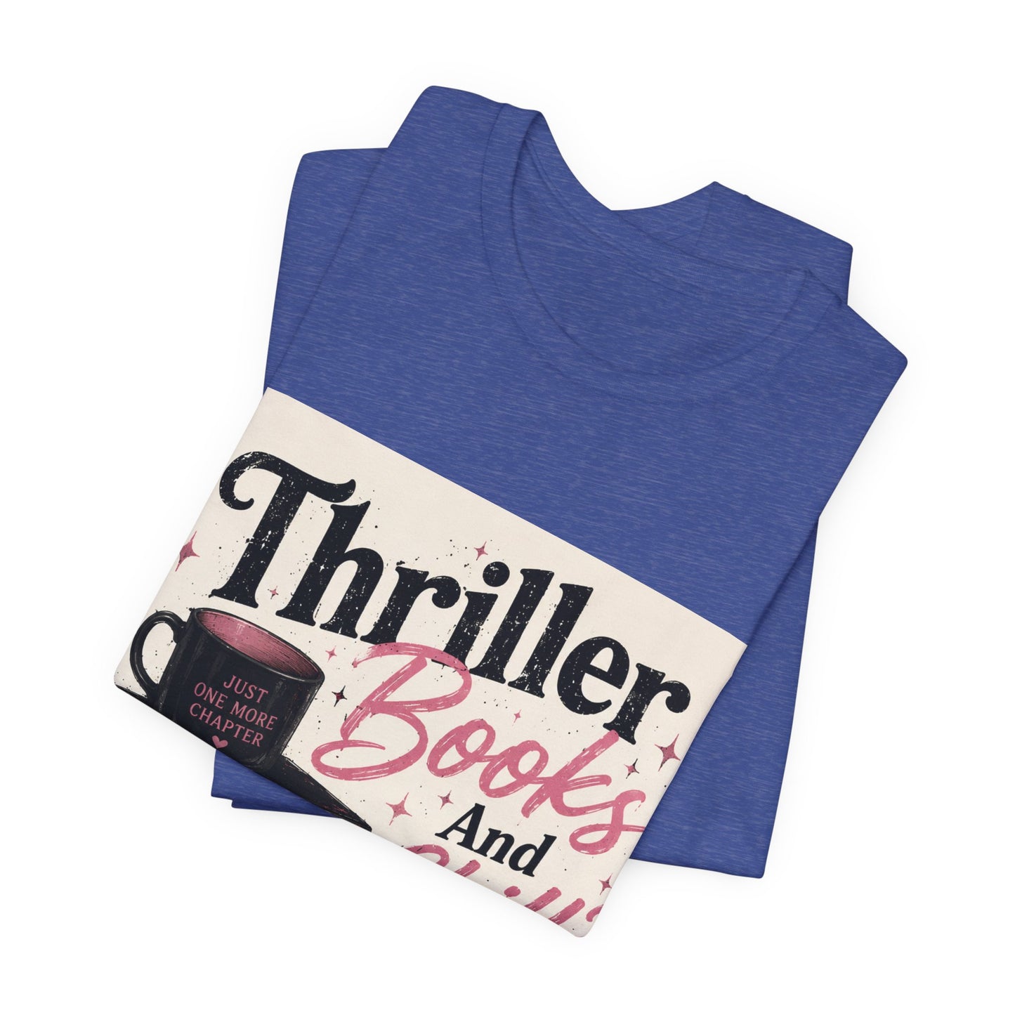 Thriller Books & Chill Tee — Cozy Mystery Reader T‑Shirt