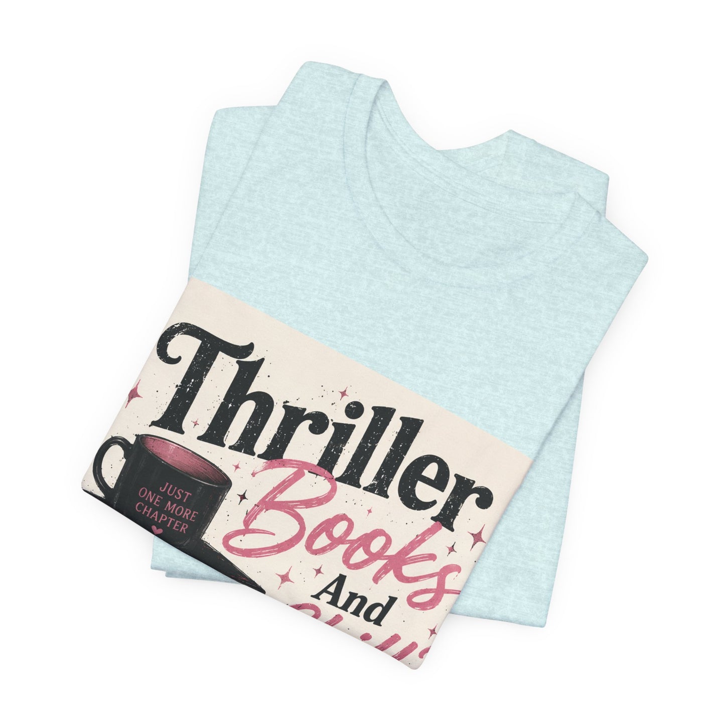 Thriller Books & Chill Tee — Cozy Mystery Reader T‑Shirt