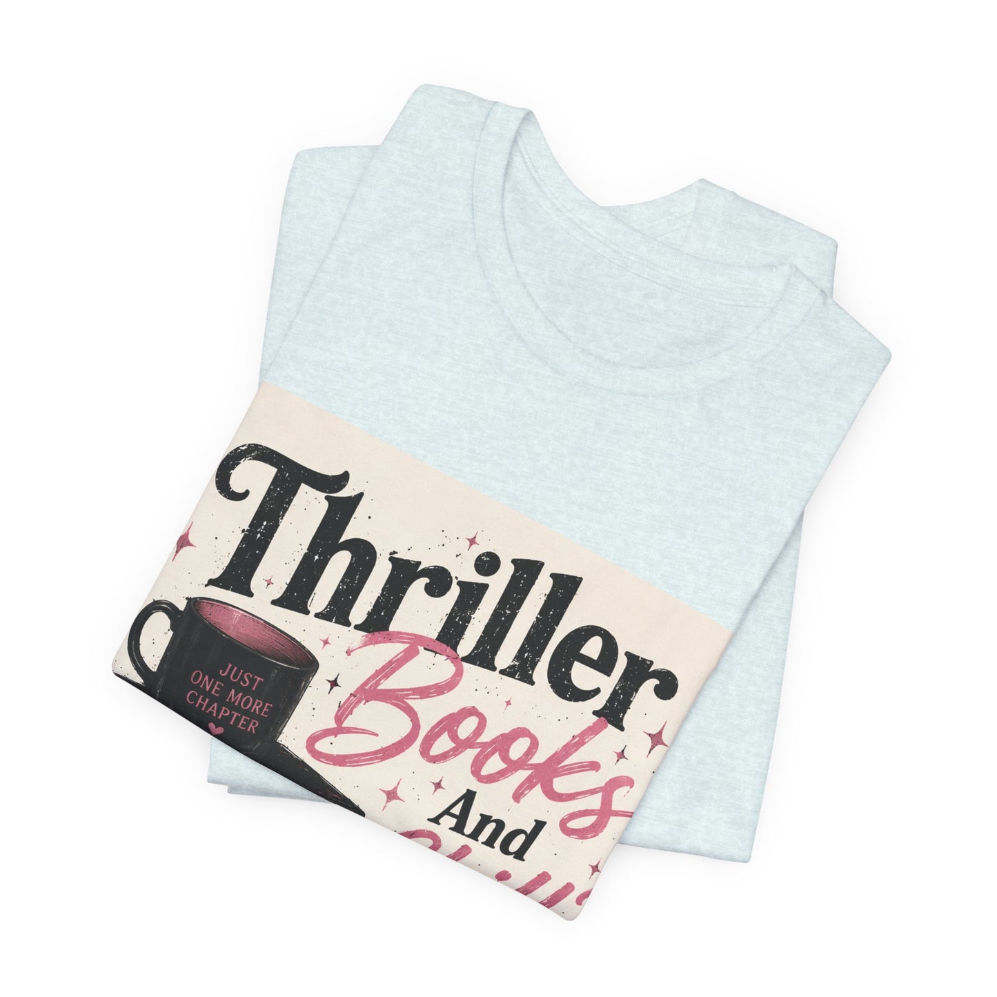 Thriller Books & Chill Tee — Cozy Mystery Reader T‑Shirt