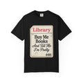 Library Card T-Shirt — "Buy Me Books And Tell Me I’m Pretty"